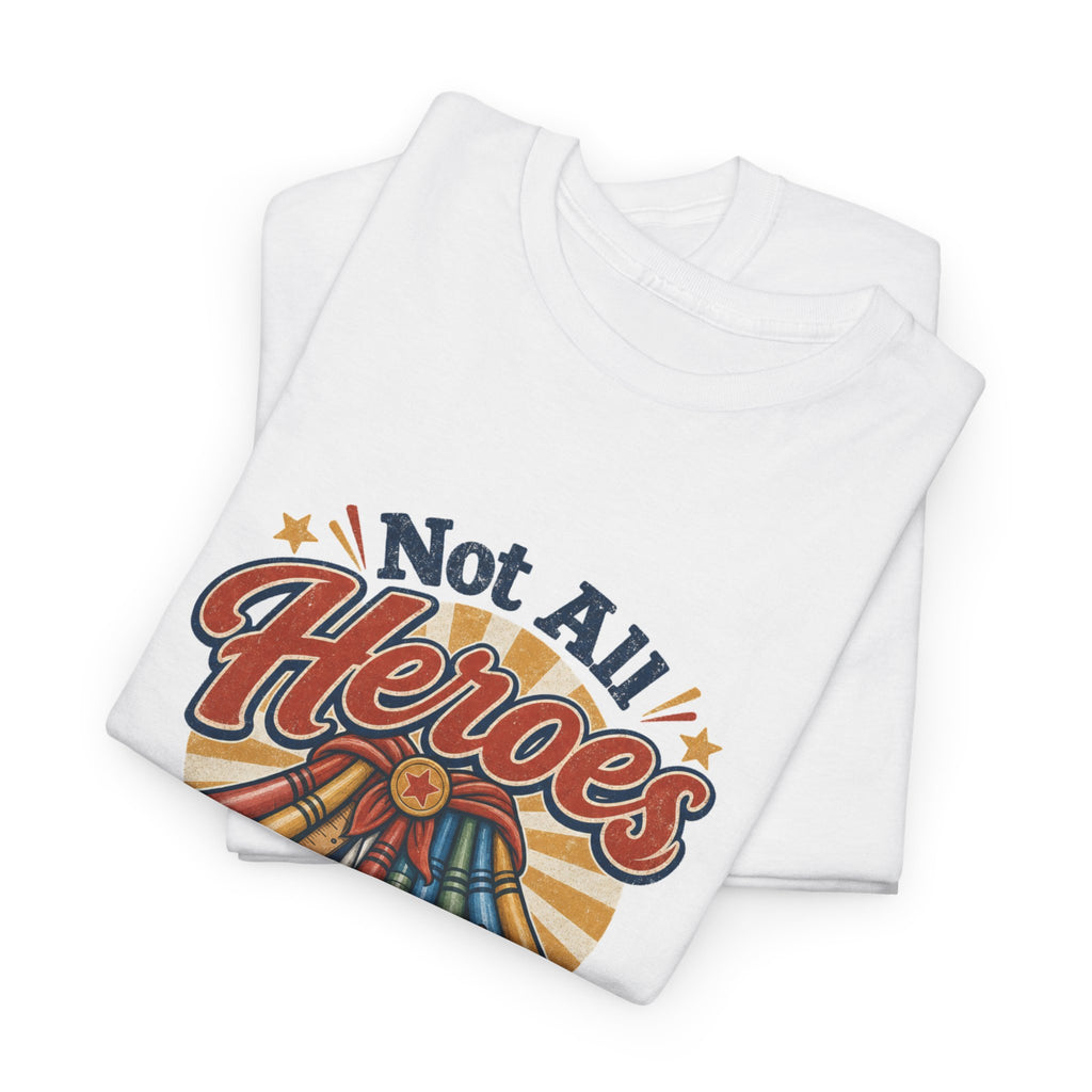 Not All Heroes Grade Papers T-Shirt – unisex t-shirt by PrintMyDream