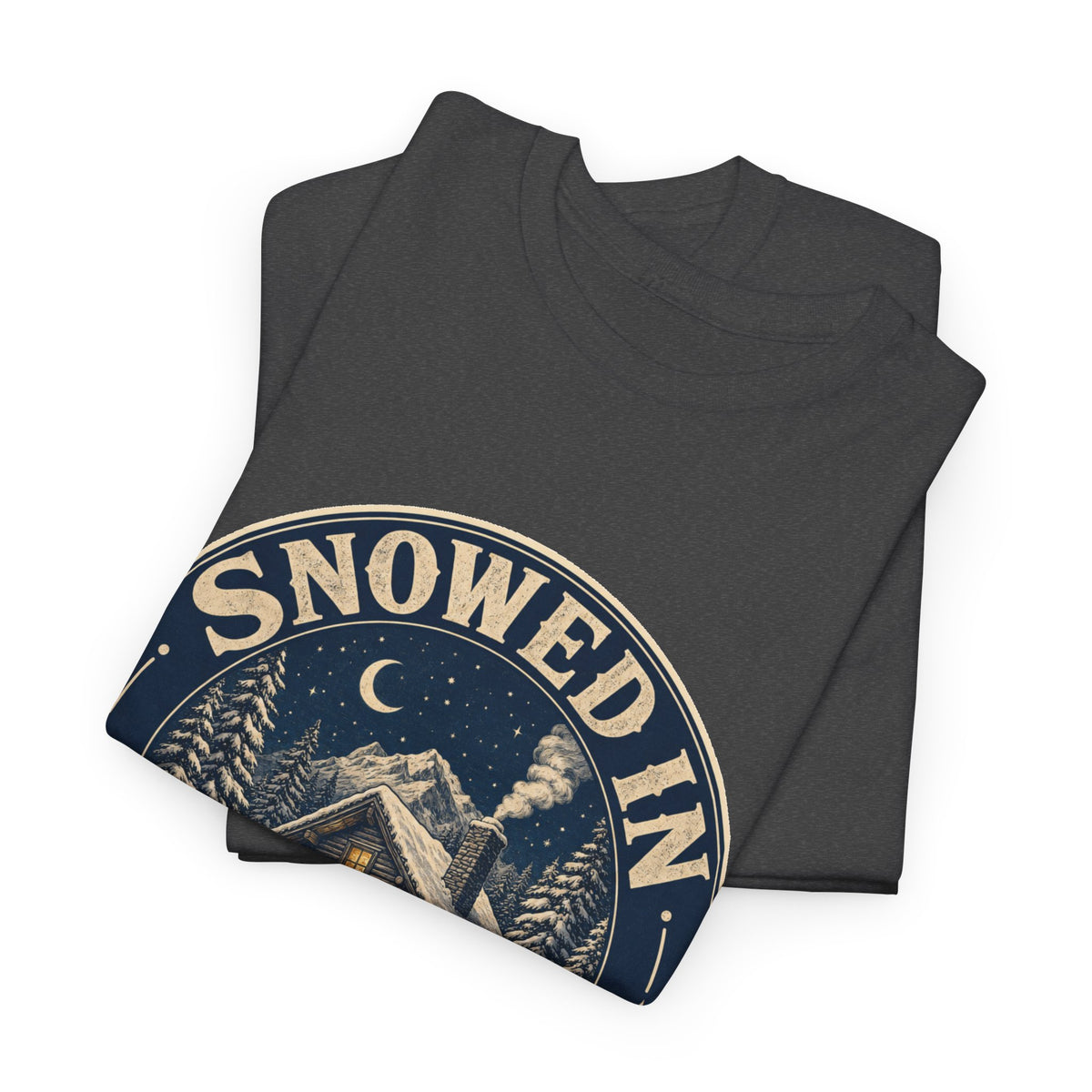 Snowed In & Happy T-Shirt – unisex t-shirt by PrintMyDream
