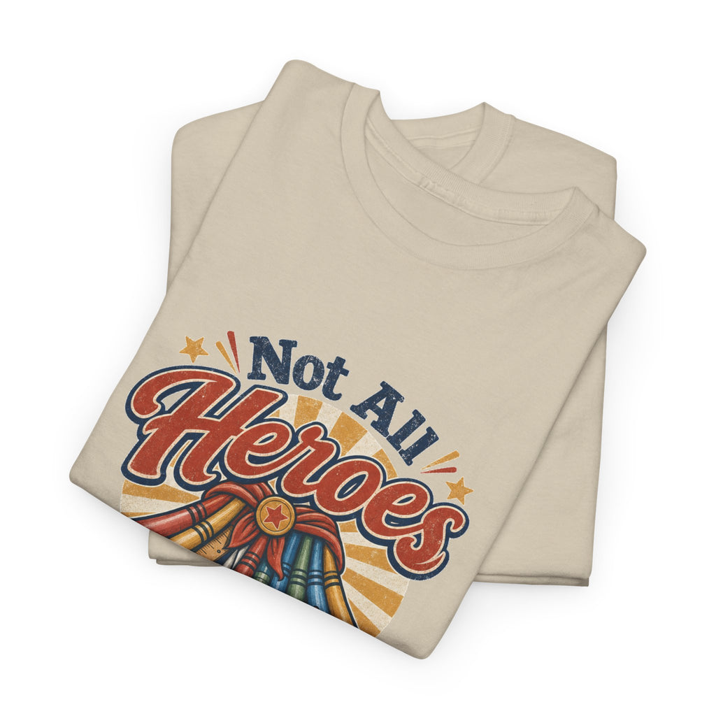 Not All Heroes Grade Papers T-Shirt – unisex t-shirt by PrintMyDream