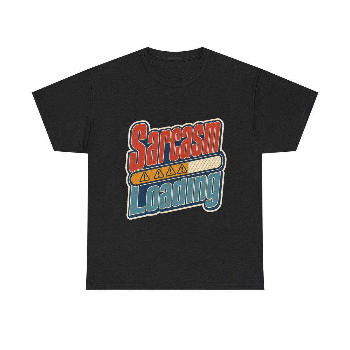 Sarcasm Loading T-Shirt - Witty and Funny