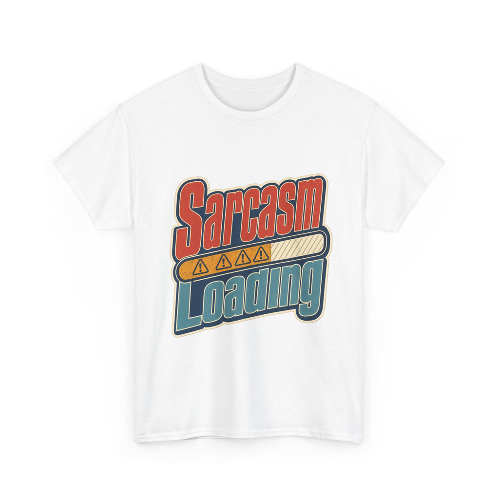 Sarcasm Loading T-Shirt - Witty and Funny