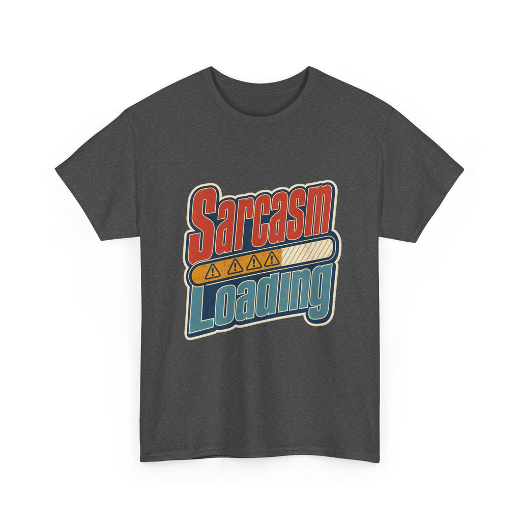 Sarcasm Loading T-Shirt – unisex t-shirt by PrintMyDream