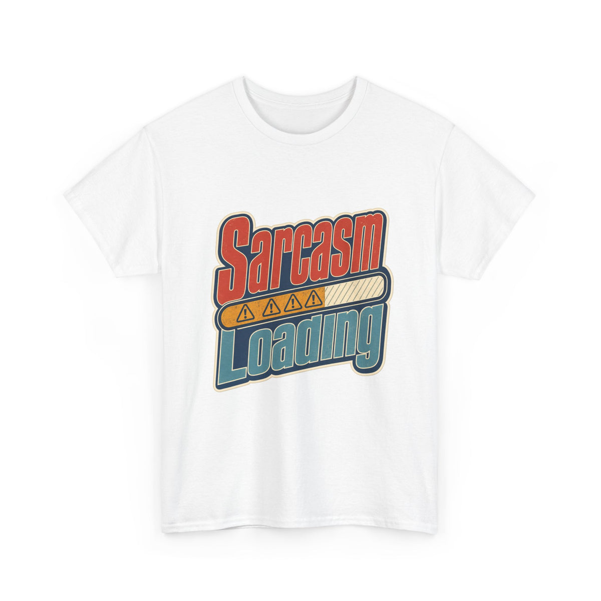 Sarcasm Loading T-Shirt – unisex t-shirt by PrintMyDream