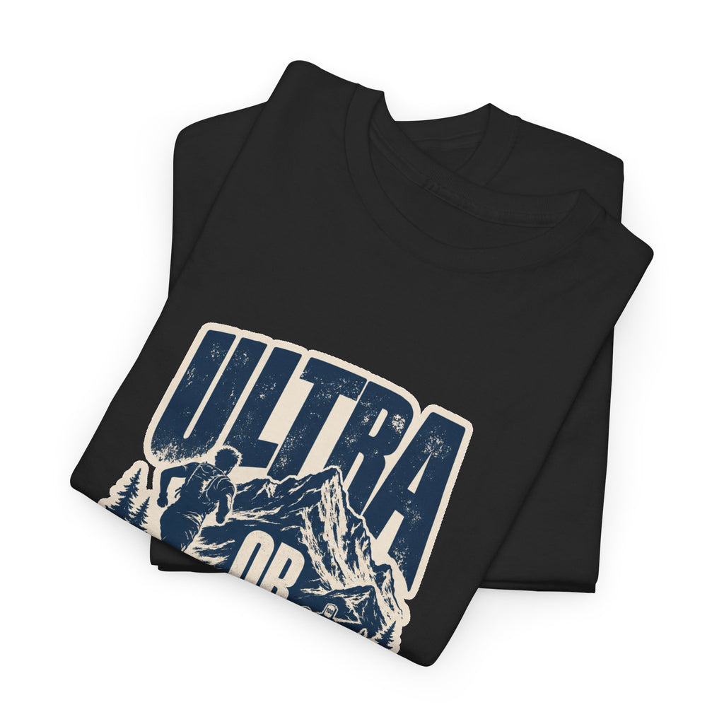 Ultra Or Nothing T-Shirt – unisex t-shirt by PrintMyDream