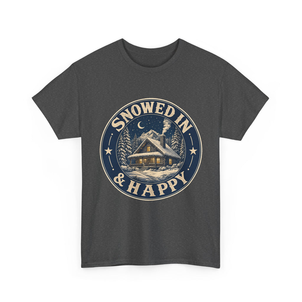 Snowed In & Happy T-Shirt – unisex t-shirt by PrintMyDream