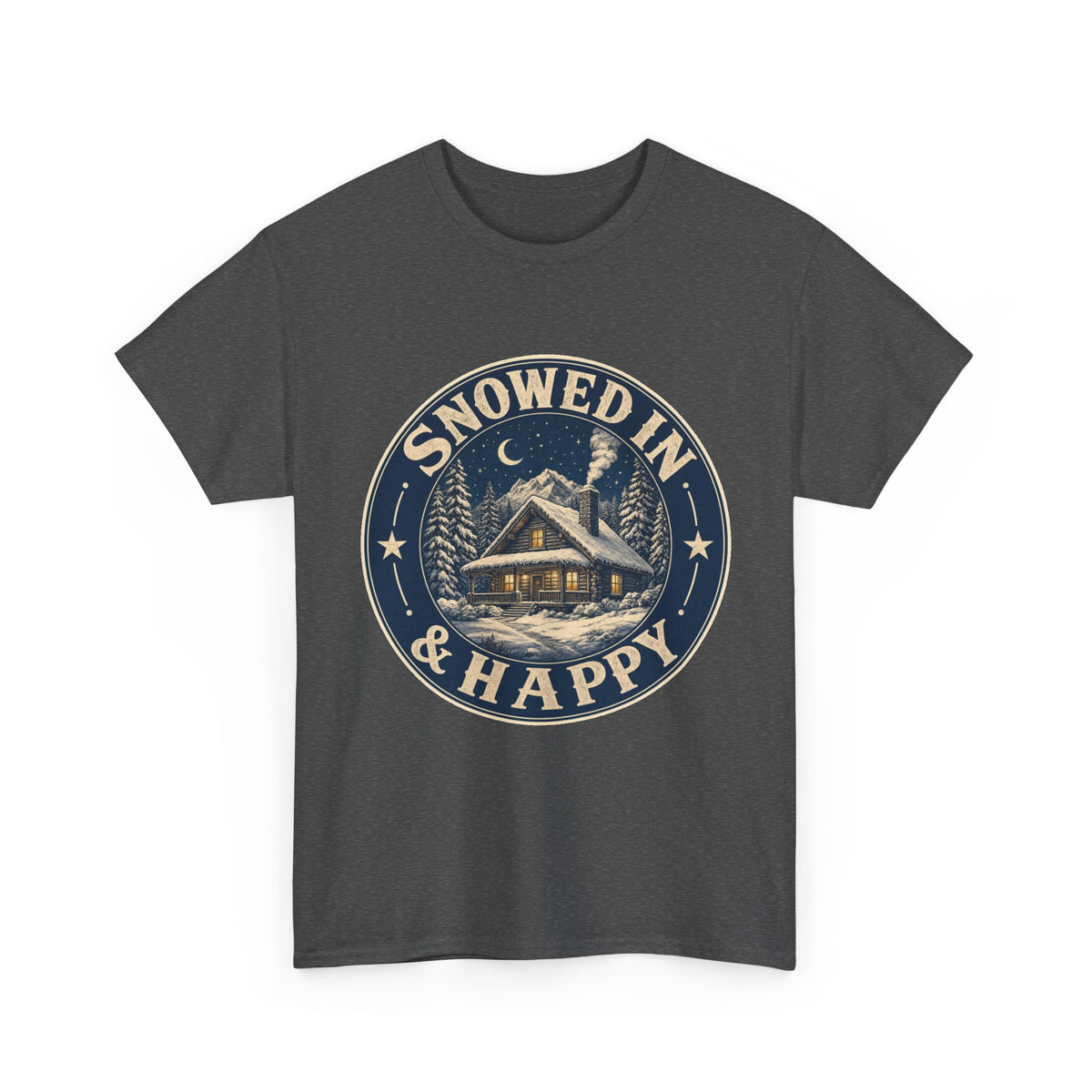 Snowed In & Happy T-Shirt – unisex t-shirt by PrintMyDream