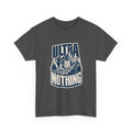 Ultra Or Nothing T-Shirt – unisex t-shirt by PrintMyDream