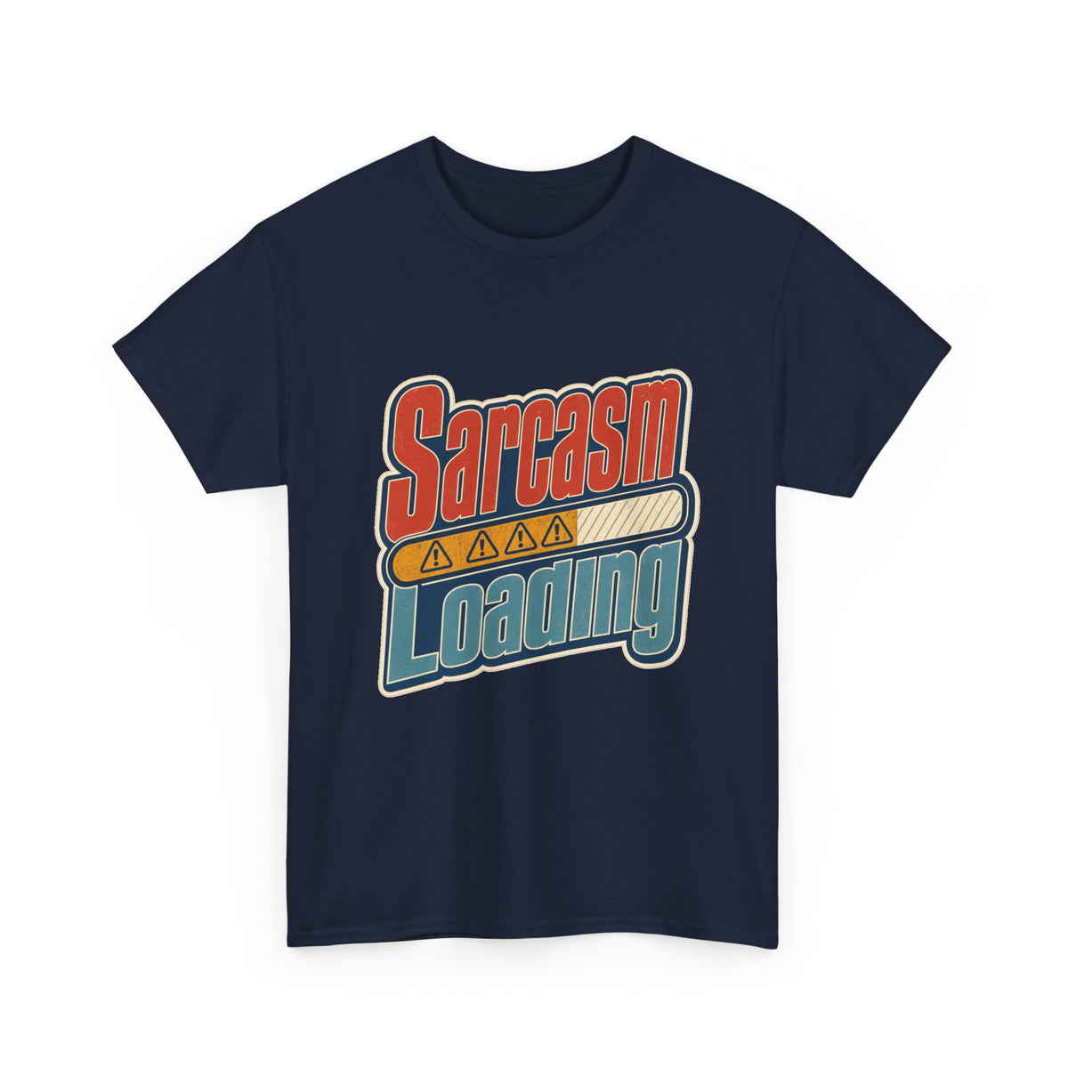 Sarcasm Loading T-Shirt – unisex t-shirt by PrintMyDream