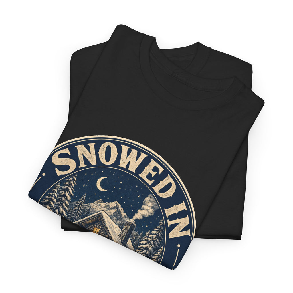 Snowed In & Happy T-Shirt – unisex t-shirt by PrintMyDream